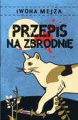 Przepis na zbrodnie. Autor: Mejza Iwona. Dadada.pl Okładka książki Przepis na zbrodnie