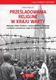 Prześladowania religijne w Kraju Warty. Autor: Sipowicz Kasper. Dadada.pl Okładka książki Prześladowania religijne w Kraju Warty