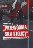 Przewodnia siła stolicy Komit Warszaw PZPR. Autor: Boboli Andrzej. Dadada.pl Okładka książki Przewodnia siła stolicy Komit Warszaw PZPR