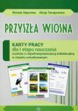 Przyszła wiosna Karty pracy dla I etapu nauczania uczniów z niepełnosprawnością intelektualną w stopniu umiarkowanym. Autor: Naprawa Renata, Naprawa Renata Tanajewska Alicja. Dadada.pl Okładka książki Przyszła wiosna Karty pracy dla I etapu nauczania uczniów z niepełnosprawnością intelektualną w stopniu umiarkowanym