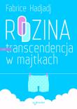 Rodzina czyli transcendencja w majtkach. Autor: Fabrice Hadjadj. Dadada.pl Okładka książki Rodzina czyli transcendencja w majtkach