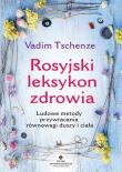 Rosyjski leksykon zdrowia. Autor: Vadim Tschenze. Dadada.pl Okładka książki Rosyjski leksykon zdrowia
