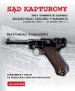 Sąd Kapturowy przy Komendzie Głównej Związku... Autor: Bartosz Szyprowski. Dadada.pl Okładka książki Sąd Kapturowy przy Komendzie Głównej Związku..