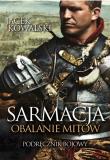 Sarmacja. Obalanie mitów. Podręcznik bojowy. Autor: Kowalski Jacek M.. Dadada.pl Okładka książki Sarmacja. Obalanie mitów. Podręcznik bojowy