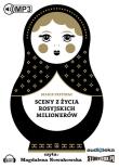 Sceny z życia rosyjskich milionerów - Audiobook. Autor: Marie Freyssac. Dadada.pl Okładka książki Sceny z życia rosyjskich milionerów - Audiobook
