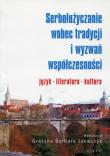Okładka książki Serbołużyczanie wobec tradycji i wyzwań współczesności