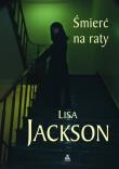 Śmierć na raty. Autor: Jackson Lisa. Dadada.pl Okładka książki Śmierć na raty