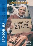 Sposób na (cholernie) szczęśliwe życie. Autor: Chmielewska Małgorzata, Żyłka Piotr, Strzelczyk Błażej. Dadada.pl Okładka książki Sposób na (cholernie) szczęśliwe życie