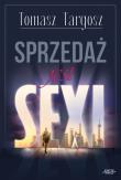 Sprzedaż jest sexi. Autor: Targosz Tomasz. Dadada.pl Okładka książki Sprzedaż jest sexi