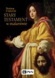 Stary Testament w malarstwie. Autor: Fabiani Bożena. Dadada.pl Okładka książki Stary Testament w malarstwie