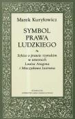 Okładka książki Symbol prawa ludzkiego Szkice o prawie rzymskim w utworach Louisa Aragona i Mieczysława Jastruna