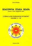 Okładka książki Szacowna stara szafa. Utrwalanie poprawnej wymowy