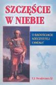 Szczęście w niebie O radościach wieczystej chwały. Autor: Bourdeaux F.J.. Dadada.pl Okładka książki Szczęście w niebie O radościach wieczystej chwały