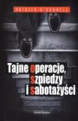 Okładka książki Tajne operacje, szpiedzy i sabotażyści