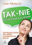 Tak-Nie. Życie może być proste. Autor: Albrecht  Uwe. Dadada.pl Okładka książki Tak-Nie. Życie może być proste
