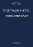 Traktat o sprawiedliwości. Autor: Tomasz z Akwinu. Dadada.pl Okładka książki Traktat o sprawiedliwości