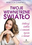 Twoje wewnętrzne światło. Autor: Campbell Rebecca. Dadada.pl Okładka książki Twoje wewnętrzne światło