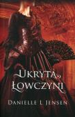 Ukryta łowczyni Księga 2 Trylogii Klątwy. Autor: Danielle L. Jensen. Dadada.pl Okładka książki Ukryta łowczyni Księga 2 Trylogii Klątwy