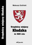 Okładka książki Urzędnicy miejscy Kłodzka do 1629