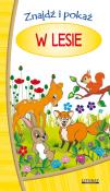 W Lesie. Znajdź I pokaż. Autor: Pruchnicka Emilia. Dadada.pl Okładka książki W Lesie. Znajdź I pokaż