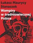 Okładka książki Wampiry w średniowiecznej Polsce