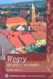 Węgry Na ostro i na słodko. Autor: Chojnacka Monika. Dadada.pl Okładka książki Węgry Na ostro i na słodko