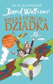 Wielka ucieczka Dziadka. Autor: David Walliams. Dadada.pl Okładka książki Wielka ucieczka Dziadka