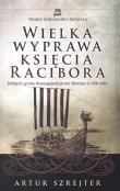 Wielka wyprawa księcia Racibora. Autor: Szrejter Artur. Dadada.pl Okładka książki Wielka wyprawa księcia Racibora