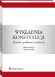 Wykładnia konstytucji. Aktualne problemy i tendencje. Autor: Dybowski Maciej, Hauser Roman, Hermann Mikołaj, Stanisław Jan Czepita, Kordela Marzena, prof Ewa Łętowska, Agnieszka Łyszkowska, Mikołajewicz Jarosław, Smolak Marek, Janusz Stanisław  Trzciński, Wronkowska Sławomira, Marek Zirk-Sadowski. Dadada.pl Okładka książki Wykładnia konstytucji. Aktualne problemy i tendencje