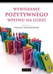 Wywieranie pozytywnego wpływu na ludzi. Autor: Tomasz Niemirowski. Dadada.pl Okładka książki Wywieranie pozytywnego wpływu na ludzi