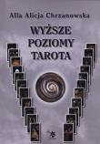 Wyższe poziomy tarota. Autor: Alla Alicja Chrzanowska. Dadada.pl Okładka książki Wyższe poziomy tarota