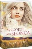Wzgórze pełne słońca. Autor: Roma J. Fiszer. Dadada.pl Okładka książki Wzgórze pełne słońca
