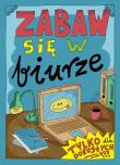 Zabaw się w biurze. Autor: Robert Trojanowski. Dadada.pl Okładka książki Zabaw się w biurze