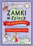 Zamki w Polsce do kolorowania. Autor: Krzysztof Wiśniewski (ilustr.), Joanna Babula (ilustr.). Dadada.pl Okładka książki Zamki w Polsce do kolorowania