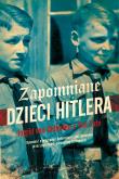 Zapomniane dzieci Hitlera. Autor: Tim Tate, Ingrid von Oelhafen. Dadada.pl Okładka książki Zapomniane dzieci Hitlera