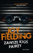 Zawsze ktoś patrzy. Autor: Fielding Joy. Dadada.pl Okładka książki Zawsze ktoś patrzy