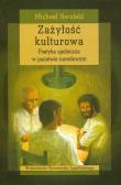 Zażyłość kulturowa. Autor: Herzfeld Michael. Dadada.pl Okładka książki Zażyłość kulturowa