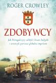 Zdobywcy. Autor: Roger Crowley. Dadada.pl Okładka książki Zdobywcy