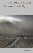 Okładka książki Zostawić Islandię
