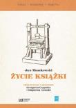 Życie książki. Edycja krytyczna w opracowaniu... Autor: Jan Muszkowski. Dadada.pl Okładka książki Życie książki. Edycja krytyczna w opracowaniu..