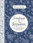 5 minut z Jezusem. Autor: Sheila Walsh. Dadada.pl Okładka książki 5 minut z Jezusem