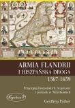Armia Flandrii i Hiszpańska Droga 1567-1659. Autor: Geoffrey Parker (red.). Dadada.pl Okładka książki Armia Flandrii i Hiszpańska Droga 1567-1659