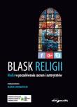 Blask religii Media w poszukiwaniu sacrum i autorytetów. Autor: Sokołowski Marek. Dadada.pl Okładka książki Blask religii Media w poszukiwaniu sacrum i autorytetów