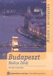 Budapeszt Stolica Zdrój. Autor: Chojnacka Monika. Dadada.pl Okładka książki Budapeszt Stolica Zdrój