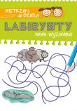 Okładka książki Bystrzaki do dzieła. Labirynty. Nowe wyzwania