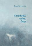 Cierpliwość wobec Boga. Autor: Tomáš Halik. Dadada.pl Okładka książki Cierpliwość wobec Boga