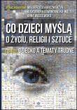 Okładka książki Co dzieci myślą o życiu, religii i sztuce