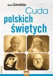 Cuda polskich świętych. Autor: Renata Czerwińska. Dadada.pl Okładka książki Cuda polskich świętych