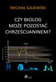 Okładka książki Czy biolog może pozostać chrześcijaninem?
