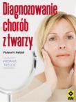 Okładka książki Diagnozowanie chorób z twarzy Wyd. III